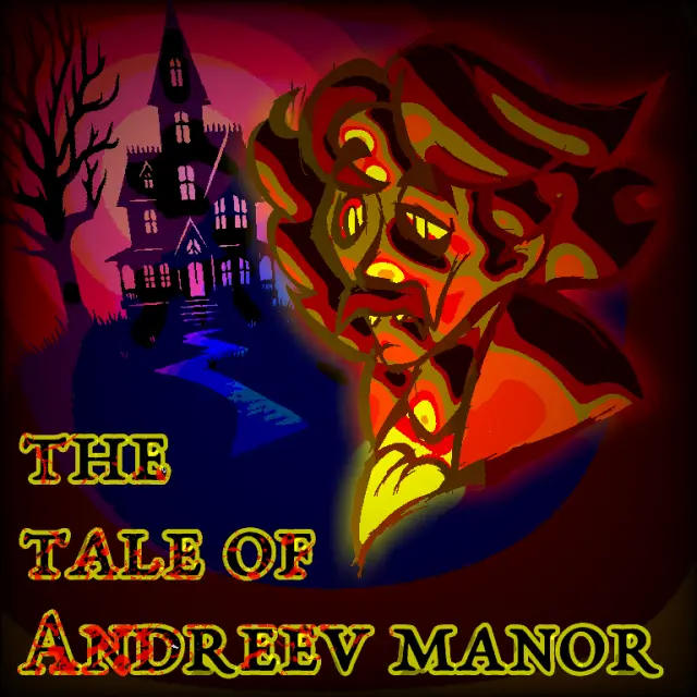 The tale of Andreev manor